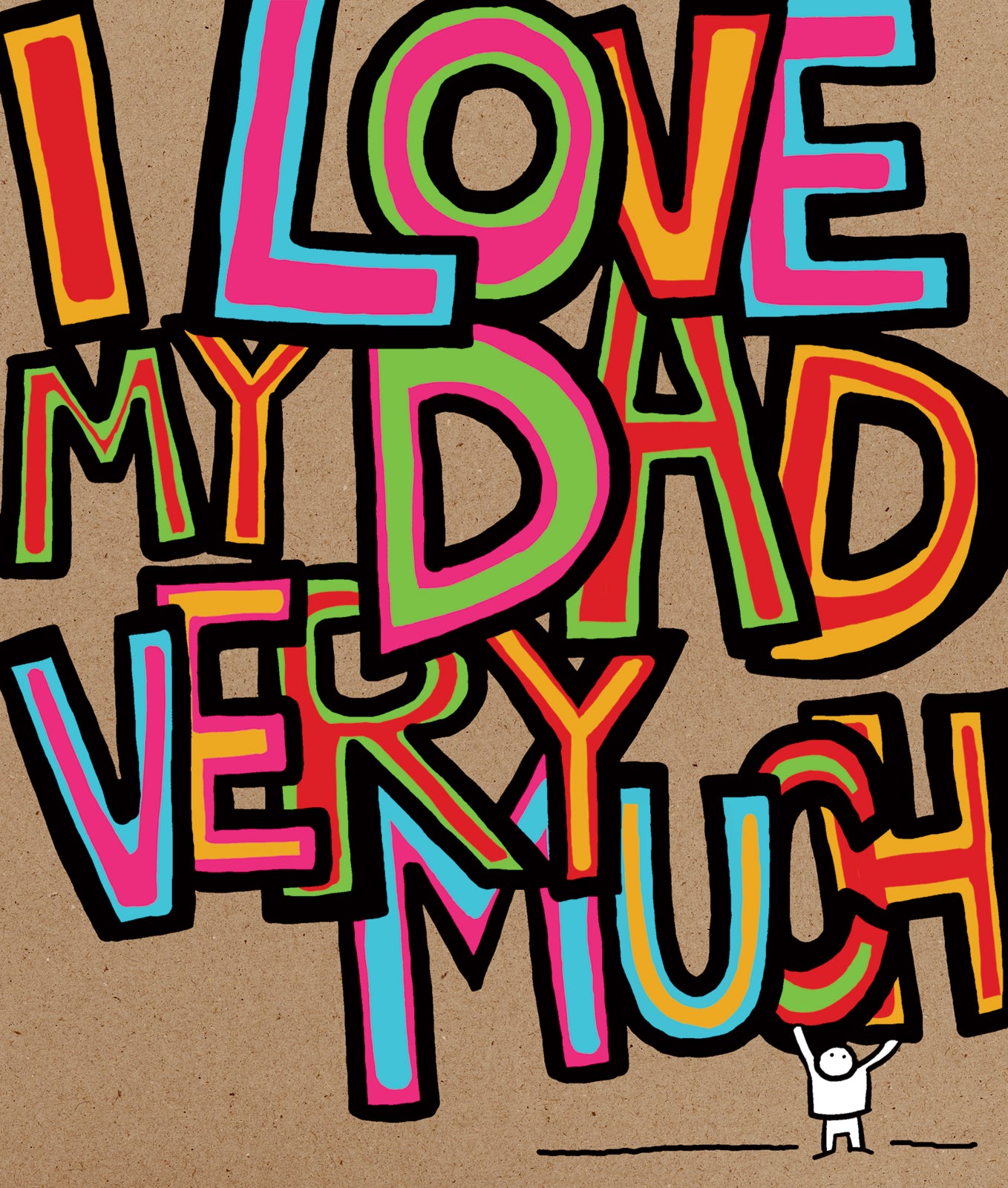 Colorful text 'I LOVE MY DAD VERY MUCH' on a brown background with a small illustration of a child.