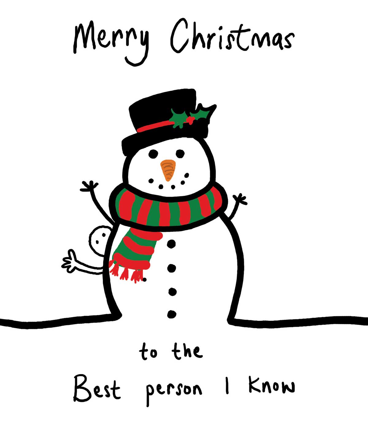 Cartoon snowman with a striped scarf and top hat, wearing a red bow tie, on a white background with 'Merry Christmas to the Best person I Know' text.