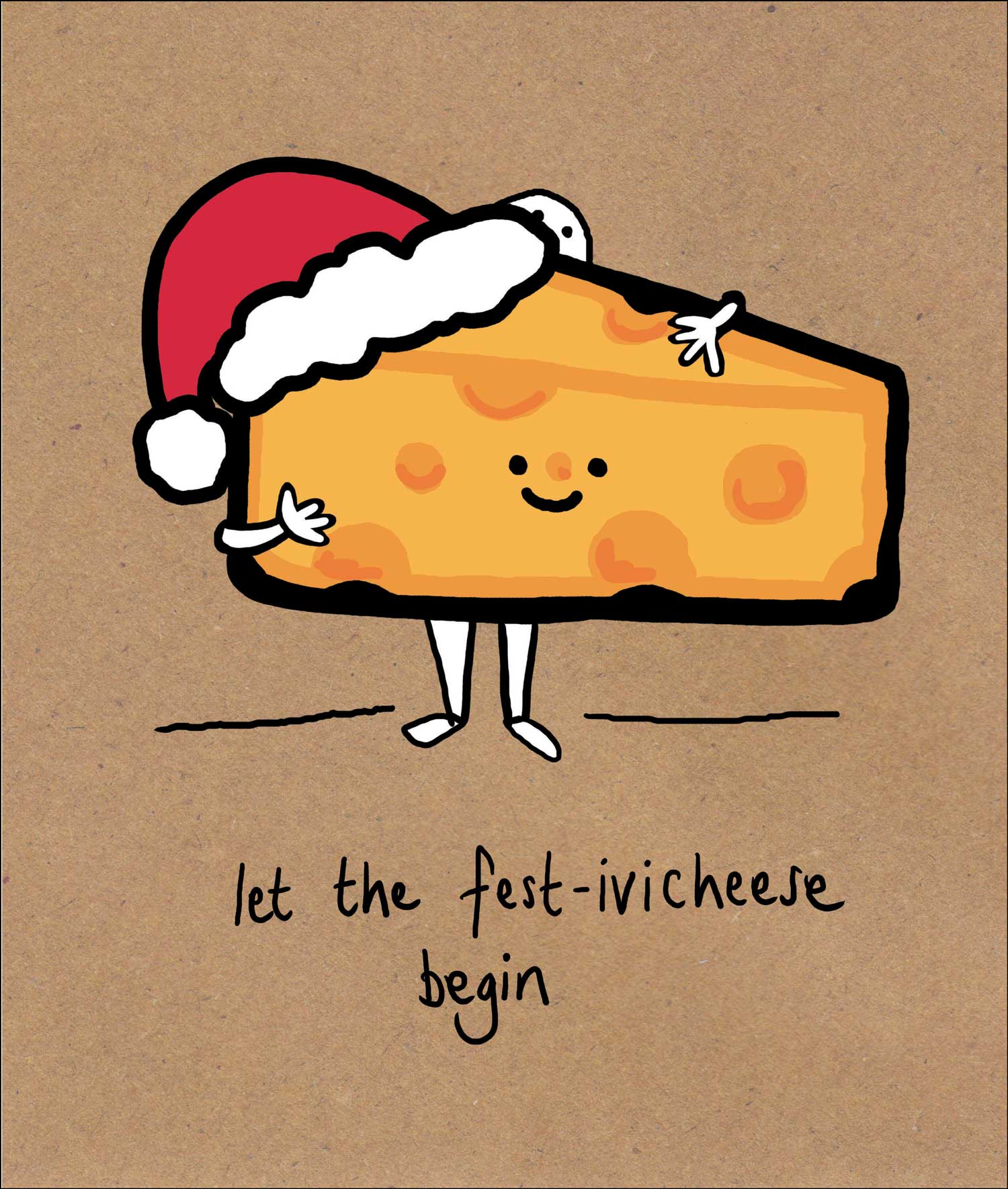 Cartoon cheese character with a Santa hat on a brown background with text 'let the fest-ivicheese begin'.