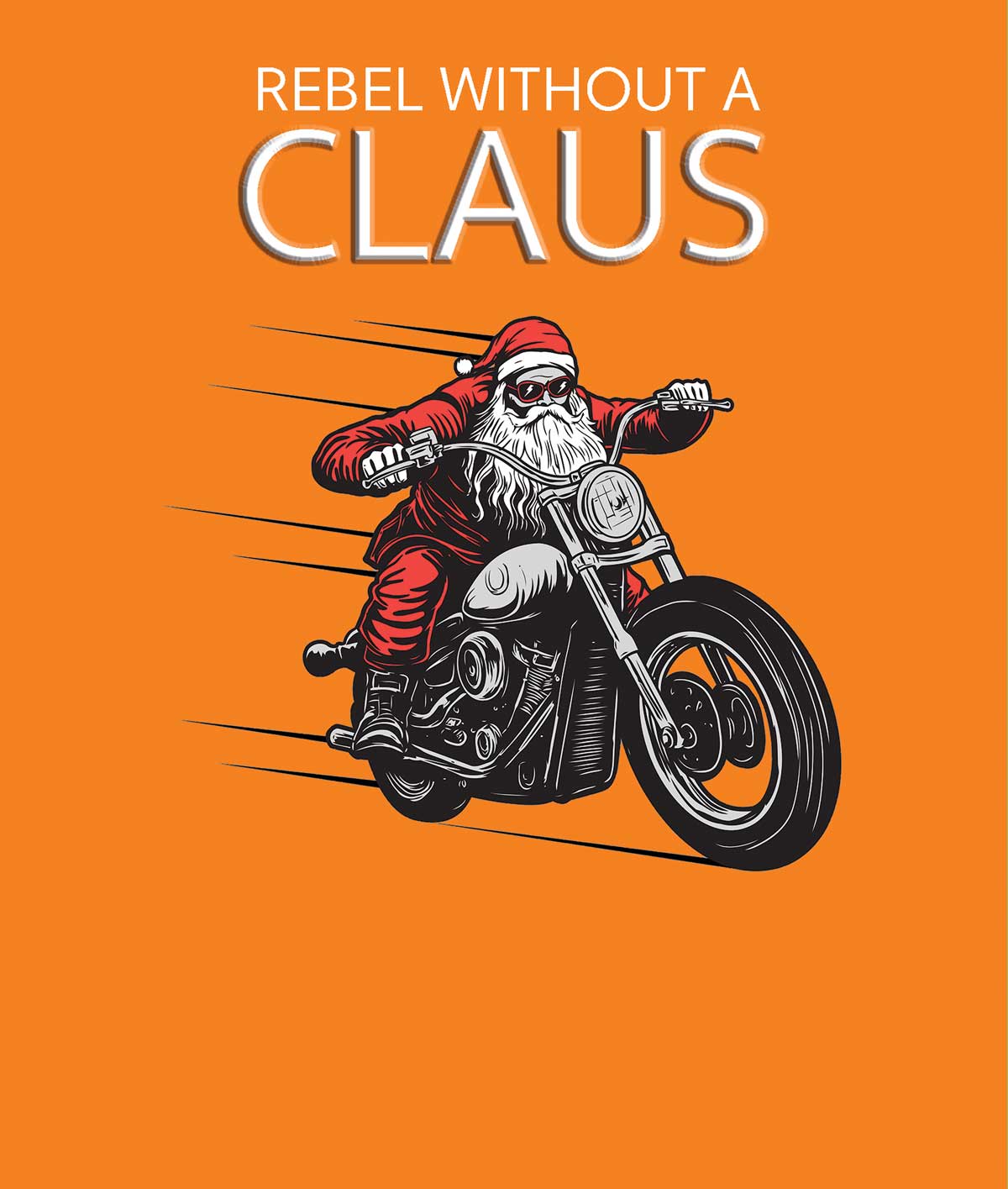 Illustration of Santa Claus riding a motorcycle with 'Rebel Without A Claus' text on an orange background