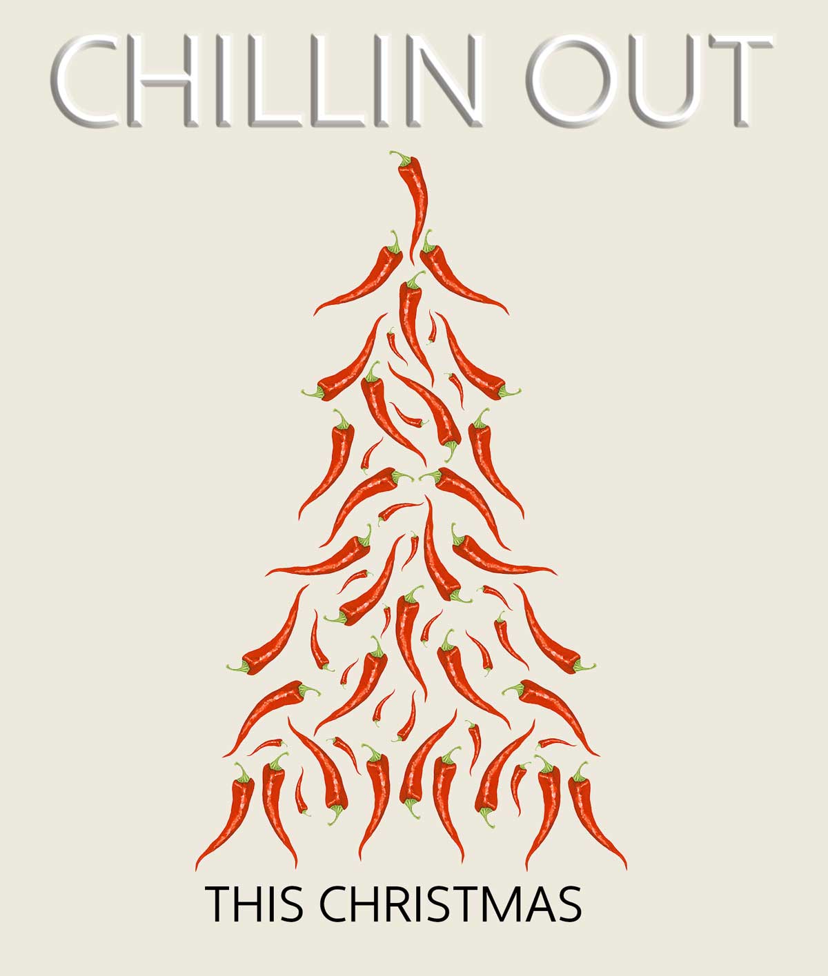 Red chili peppers arranged in a Christmas tree shape on a beige background with text 'Chillin Out This Christmas'.